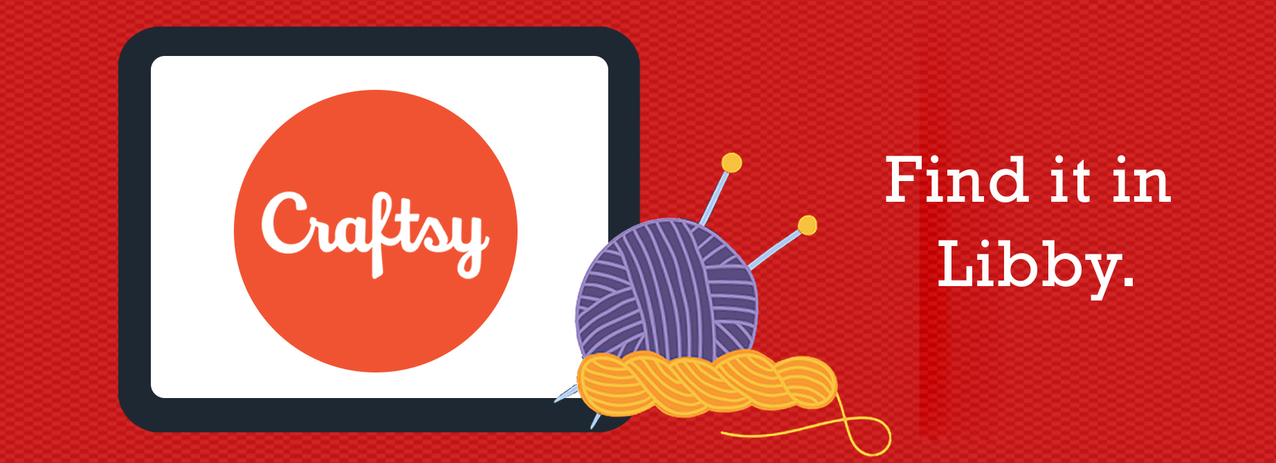 Craftsy logo in a red circle within a screen with an image of ball of purple yarn and crochet needles on a red background, with the tagline "Find it in Libby"