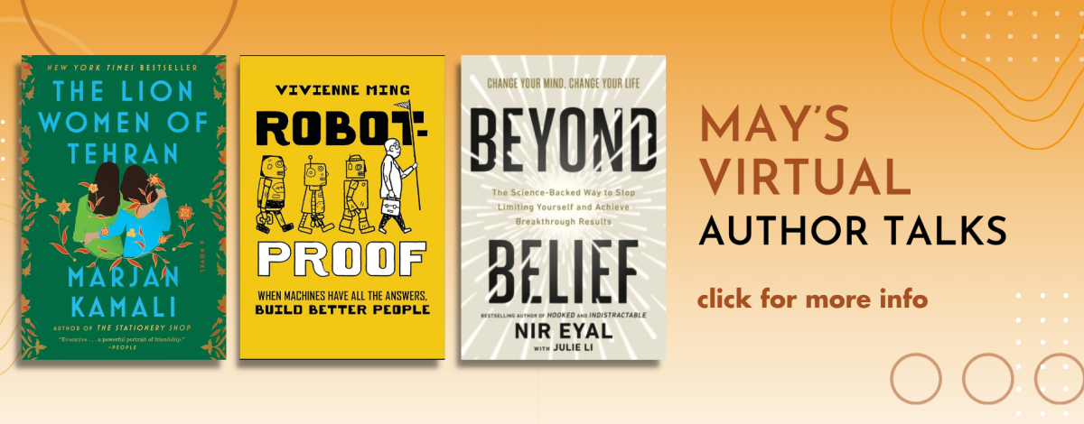 A slider for the Virtual Author Talk Series featuring May's books: The Lion Women of Tehran, Robot Proof, and Beyond Belief.