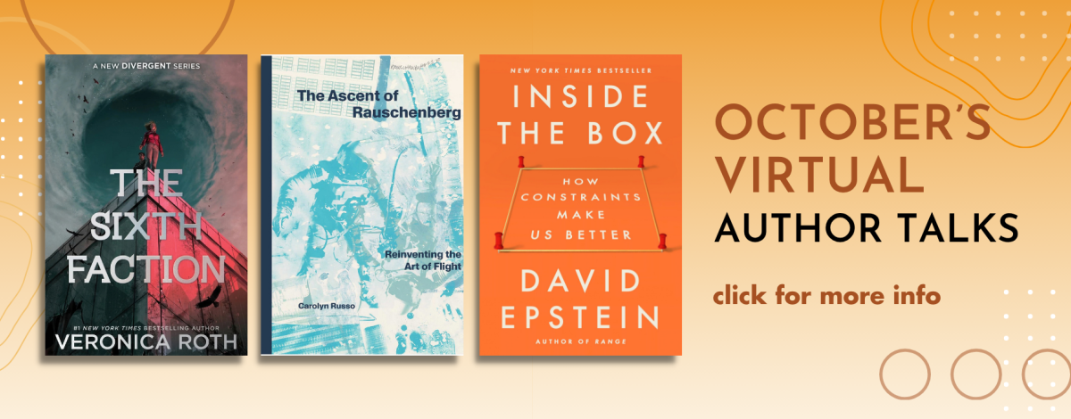 Banner of three books titled "The Sixth Faction", "The Ascent of Rauschenberg", and "Inside the Box" and the text “OCTOBER’S VIRTUAL AUTHOR TALKS".