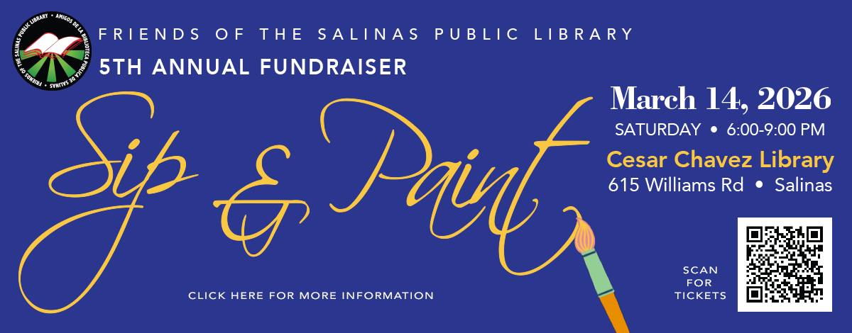 Friends of the Salinas Public Library 5th Annual Fundraiser - Sip & Paint - March 14, 2026 Saturday 6:00-9:00 PM - Cesar Chavez Library 615 Williams Rd Salinas