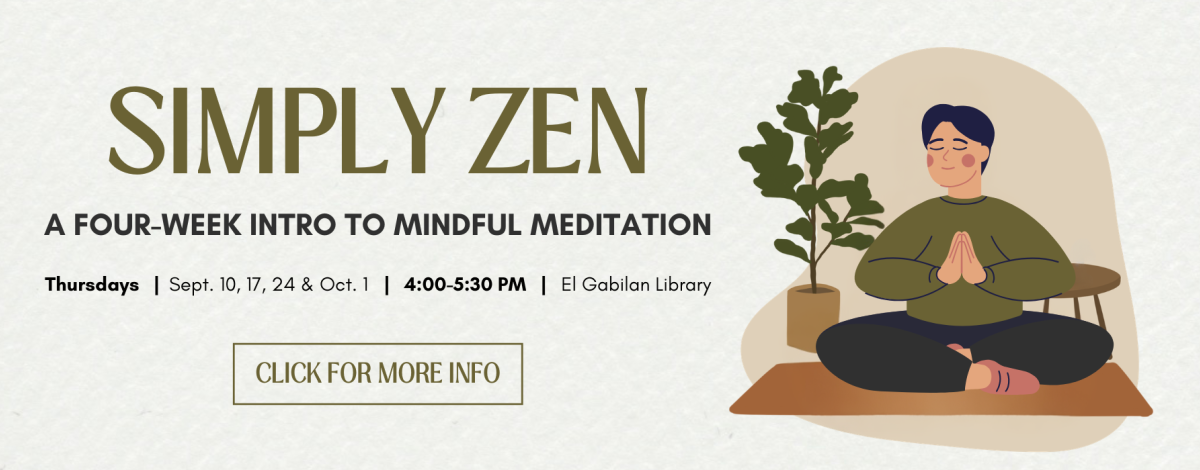 Banner with text that reads, "Simply Zen, A four week intro to mindful meditation, Thursdays, Sept. 10, 17, 24 & Oct. 1, 4-5:30 pm, El Gabilan Library, click for more info.