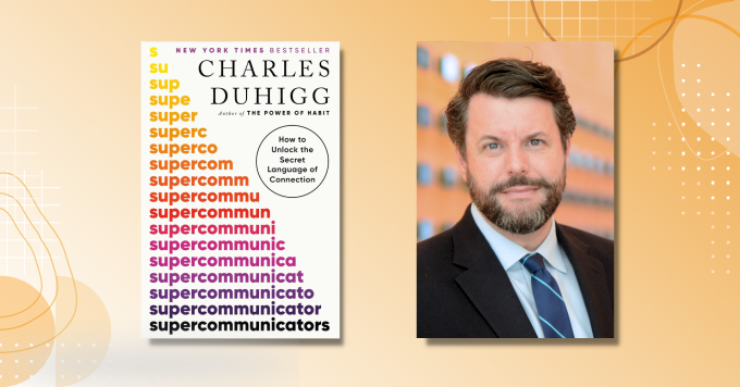 Photo of author Charles Duhigg alongside the cover of his book Supercommunicators: How to Unlock the Secret Language of Connection.