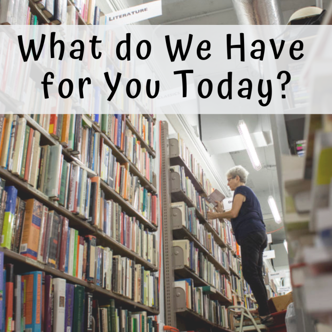 Person reshelving books in a library. Text: What do we have for you today?
