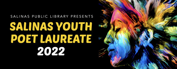 Text: Salinas Public Library Presents Salinas Youth Poet Laureate 2022.